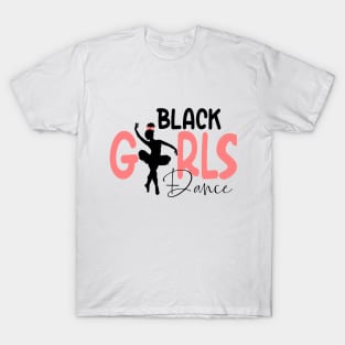 Black Girls Dance T-Shirt